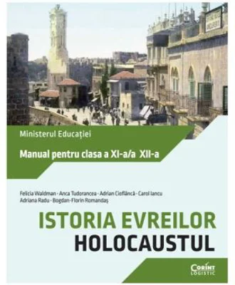 Manual clasele 11-12 Istoria evreilor. Holocaustul - F. Waldman