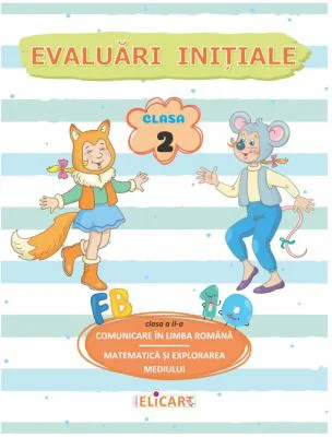 Evaluari initiale. Clasa 2. Comunicare in limba romana. Matematica si explorarea mediului