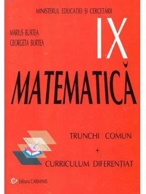 Manual Matematica pentru clasa 9 Trunchi Comun + Curriculum Diferentiat - Marius Burtea