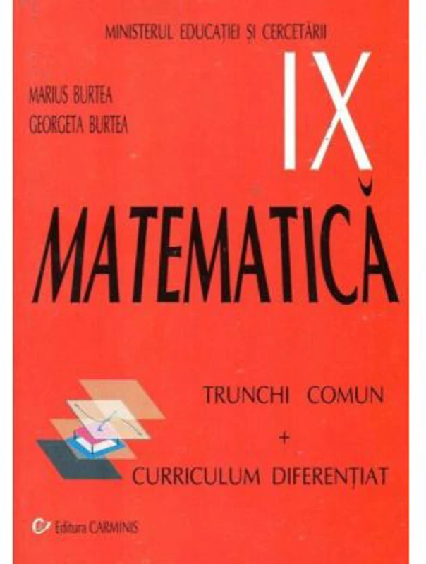 Manual Matematica pentru clasa 9 Trunchi Comun + Curriculum Diferentiat - Marius Burtea