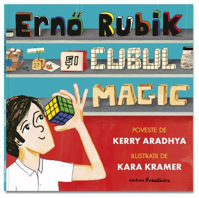 Erno Rubik si cubul magic - Kerry Aradhya