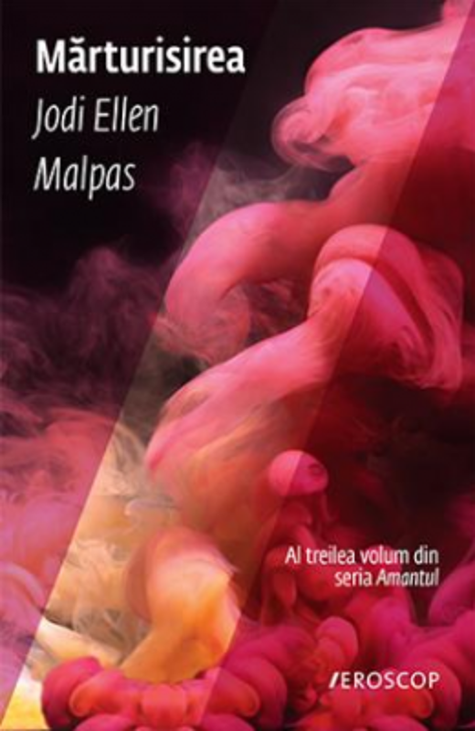 Marturisirea - Jodi Ellen Malpas