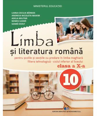 Limba si literatura romana. Manual cu predare in limba maghiara clasa a 10-a - Liana-Cecilia Barbos