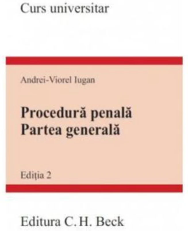 Procedura penala. Partea generala. Editia a 2-a - Andrei Viorel Iugan