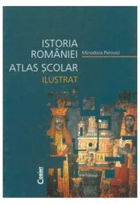 Atlas scolar ilustrat. Istoria Romaniei - Minodora Perovici