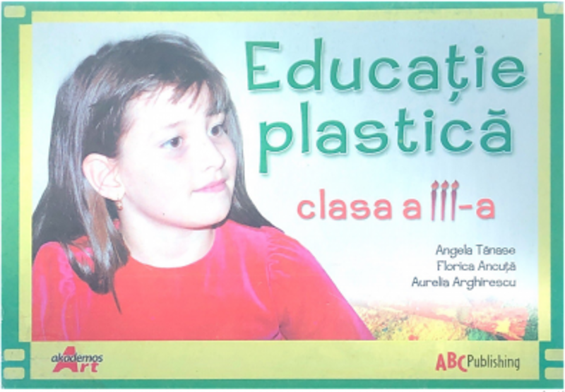 Educatie plastica. Manual pentru clasa a 3-a - Angela Tanase