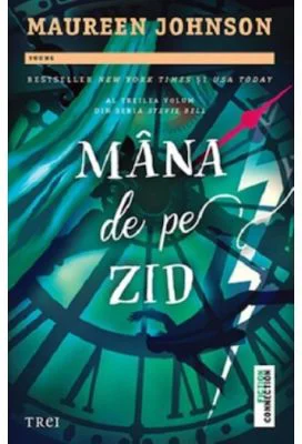Mana de pe zid. Al treilea volum din seria Stivie Bell