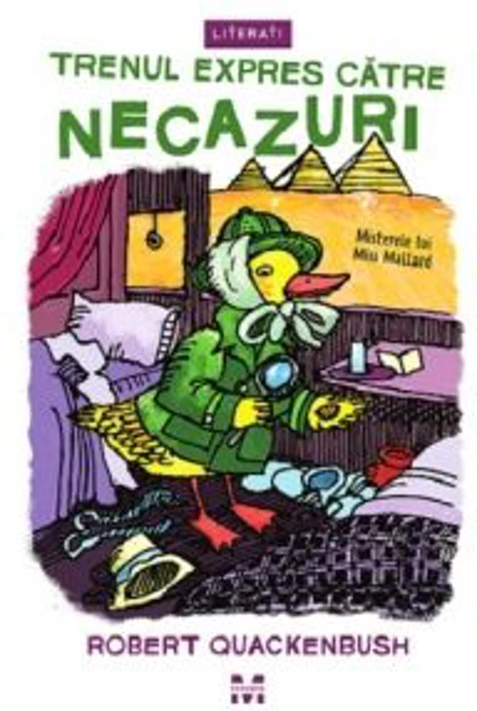 Trenul expres catre necazuri. Seria Misterele lui Miss Mallard. Volumul 4 - Robert Quackenbush