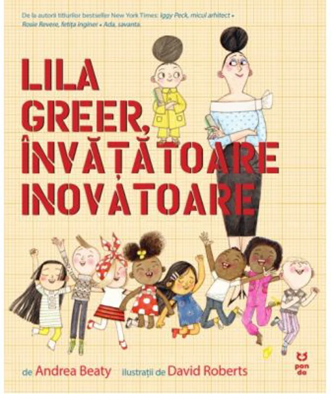 Lila Greer, invatatoare inovatoare - Andrea Beaty