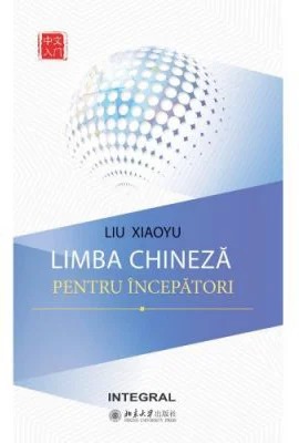 Limba chineza pentru incepatori - Liu Xiaoyu