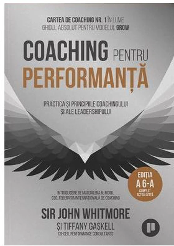 Coaching pentru performanta - Sir John Whitmore, Tiffany Gaskell