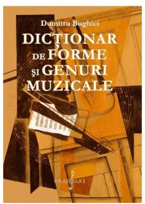 Dictionar de forme si genuri muzicale - Dumitru Bughici