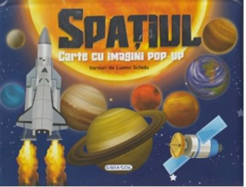 Carte cu imagini pop-up. Spatiul - Luana Schidu