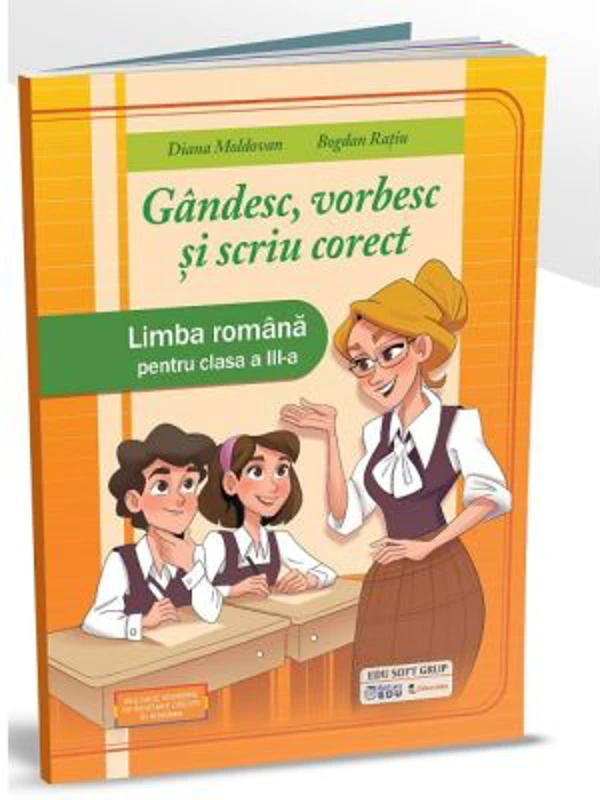 Gandesc, vorbesc si scriu corect. Limba romana pentru clasa a 3-a - Diana Moldovan