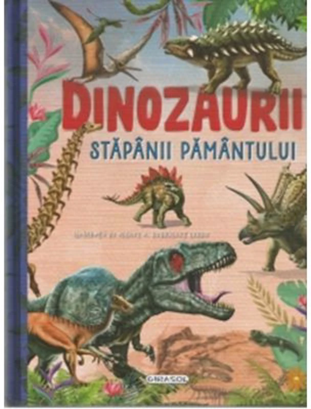 Dinozaurii. Stapanii pamantului