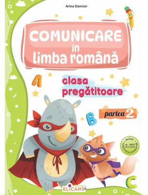 Comunicare in limba romana pentru clasa pregatitoare. Partea a 2-a Caiet de lucru - Arina Damian