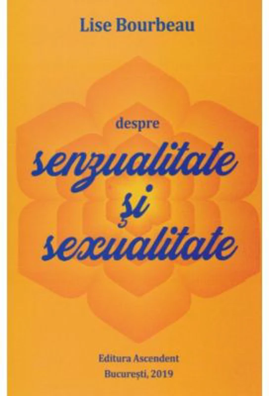 Despre senzualitate si sexualitate - Lise Bourbeau