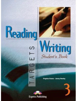 Reading and Writing, Targets 3, Student's Book, Curs de limba engleza - Virginia Evans