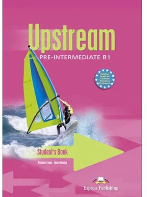 Upstream, Pre-Intermediate B1. Student's Book Manualul elevului Curs limba engleza - Virginia Evans