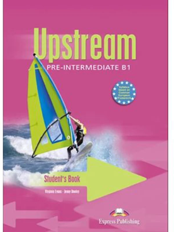 Upstream, Pre-Intermediate B1. Student's Book Manualul elevului Curs limba engleza - Virginia Evans