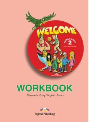 Welcome 2, Workbook. Caiet de limba engleza - Elizabeth Gray