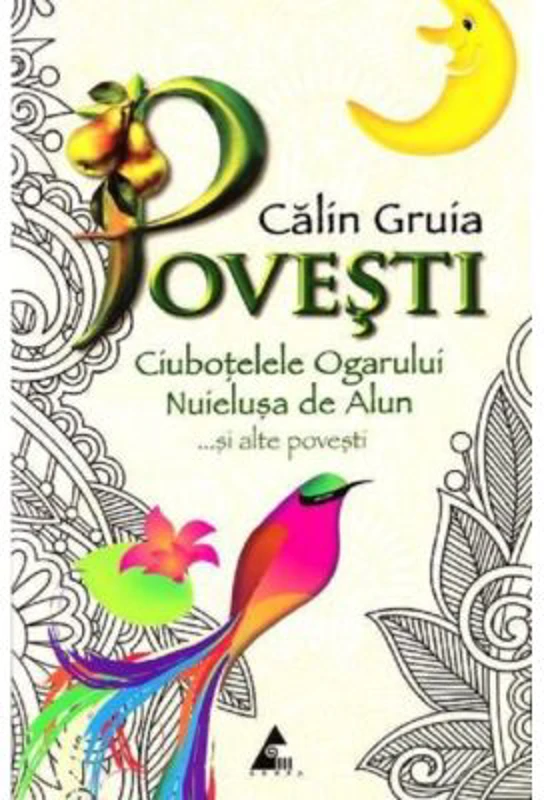 Povesti. Ciubotelele Ogarului, Nuielusa de Alun... si alte povesti - Gruia Calin