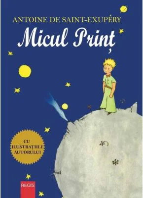 Micul print - Antoine de Saint-Exupery