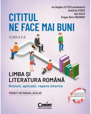 Cititul ne face mai buni. Limba si literatura romana. Notiuni, aplicatii, repere istorice. Clasa a 10-a, editia a 2-a - Ion Bogdan Lefter