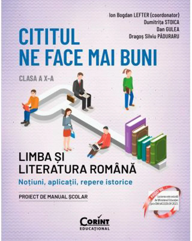Cititul ne face mai buni. Limba si literatura romana. Notiuni, aplicatii, repere istorice. Clasa a 10-a, editia a 2-a - Ion Bogdan Lefter