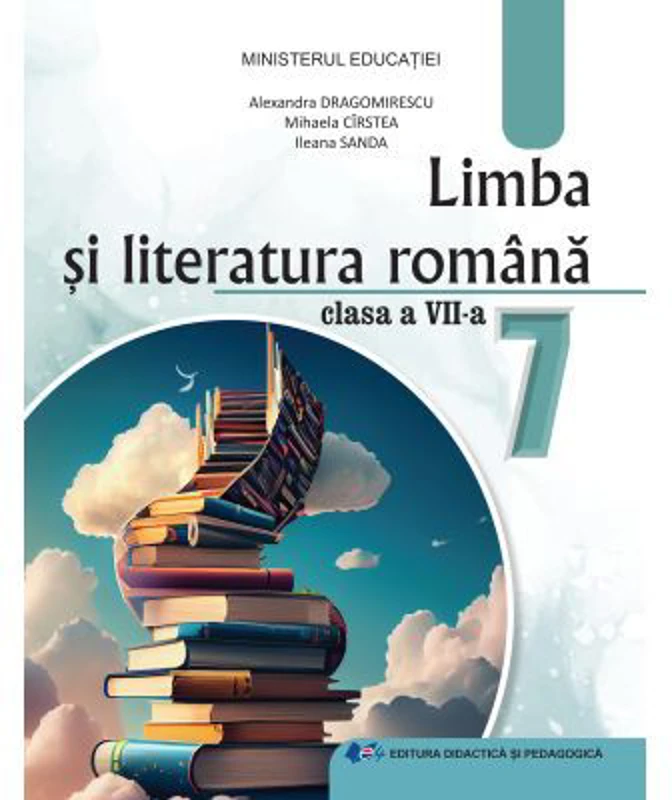 Limba si literatura romana. Manual clasa 7 - Alexandra Dragomirescu