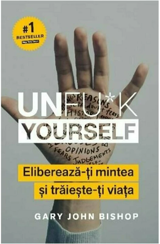 Unfu*k Yourself. Elibereaza-ti mintea si traieste-ti viata