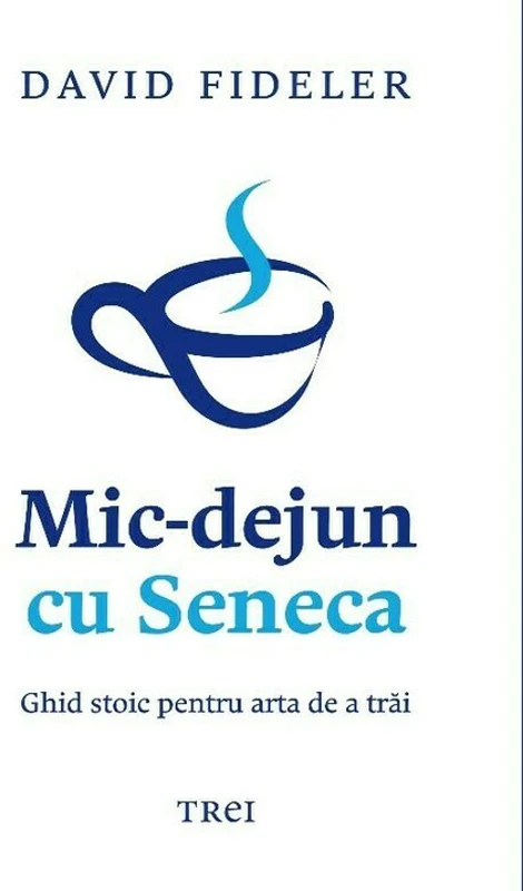 Mic-dejun cu Seneca - David Fideler