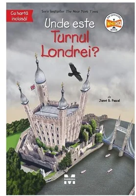 Unde este Turnul Londrei? - Janet B. Pascal
