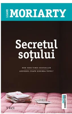 Secretul sotului - Liane Moriarty. New York Times bestseller