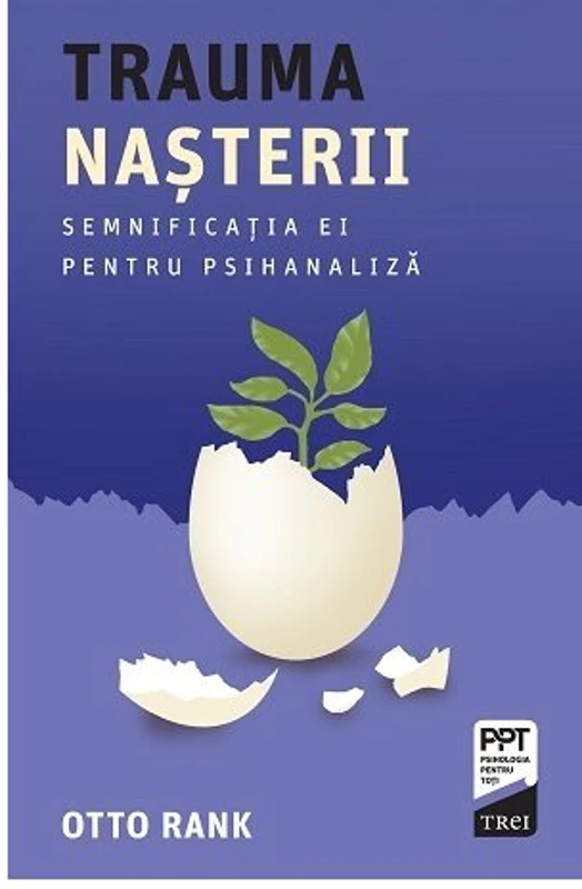 Trauma nasterii. Semnificatia ei pentru psihanaliza - Otto Rank