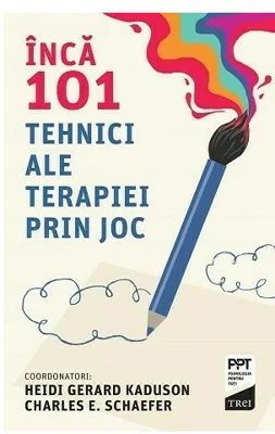Inca 101 tehnici ale terapiei prin joc - Heidi Kaduson, Charles Schaefer