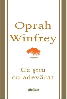 Ce stiu cu adevarat - Oprah Winfrey