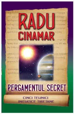 Pergamentul secret - Cinci tehnici initiatice tibetane