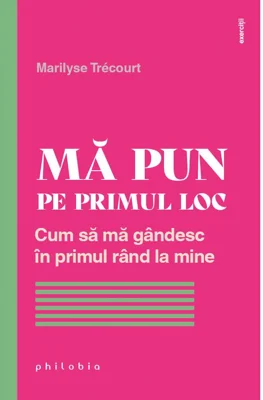 Ma pun pe primul loc. Cum sa ma gandesc in primul rand la mine - Marilyse Trecourt