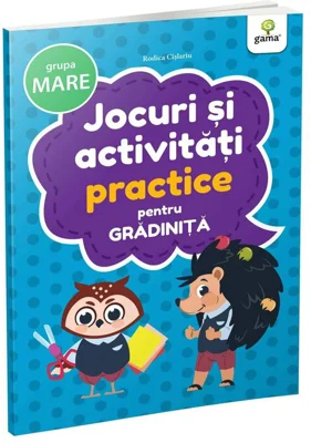 Jocuri si activitati pentru gradinita. Jocuri si activitati practice pentru grupa mare