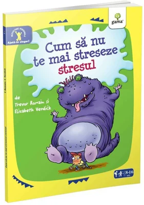 Cum sa nu te mai streseze stresul - Trevor Romain, Elizabeth Verdick