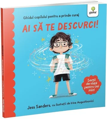 Lectii de viata pentru cei mici. Ai sa te descurci!