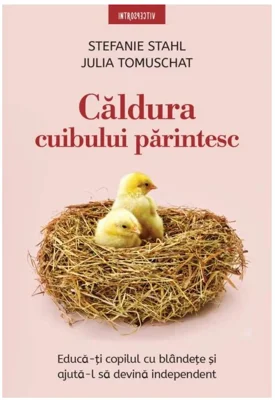 Caldura cuibului parintesc - Stefanie Stahl