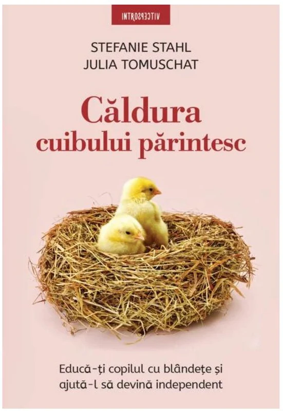 Caldura cuibului parintesc - Stefanie Stahl