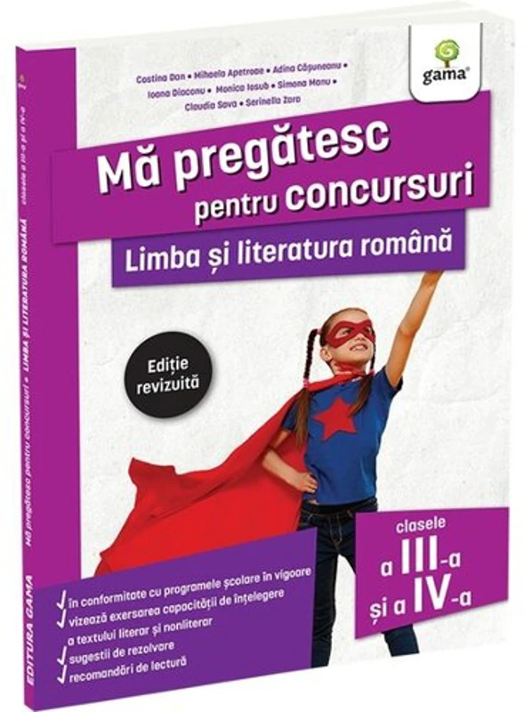 Limba si literatura romana pentru clasele a III-a si a IV-a. Editie revizuita/ Ma pregatesc pentru concursuri