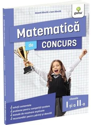 Matematica de concurs clasele I si a II-a. Editia a II-a/ Ma pregatesc pentru concursuri