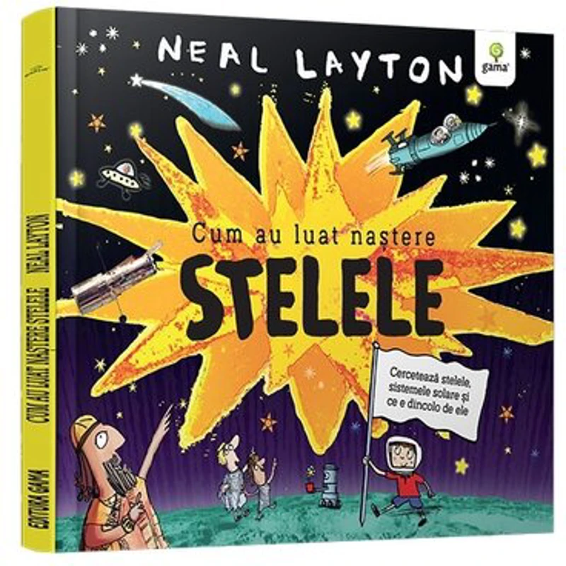 Cum au luat nastere stelele/ serie Neal Layton