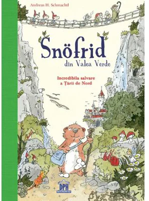 Snofrid din Valea Verde. Incredibila salvare a Tarii de Nord - Andreas H. Schmachtl