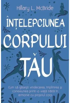 Intelepciunea corpului tau - Hillary McBride