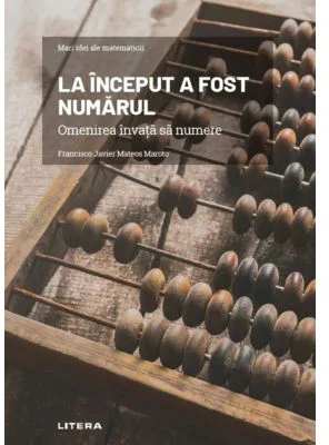 La inceput a fost numarul. Omenirea invata sa numere